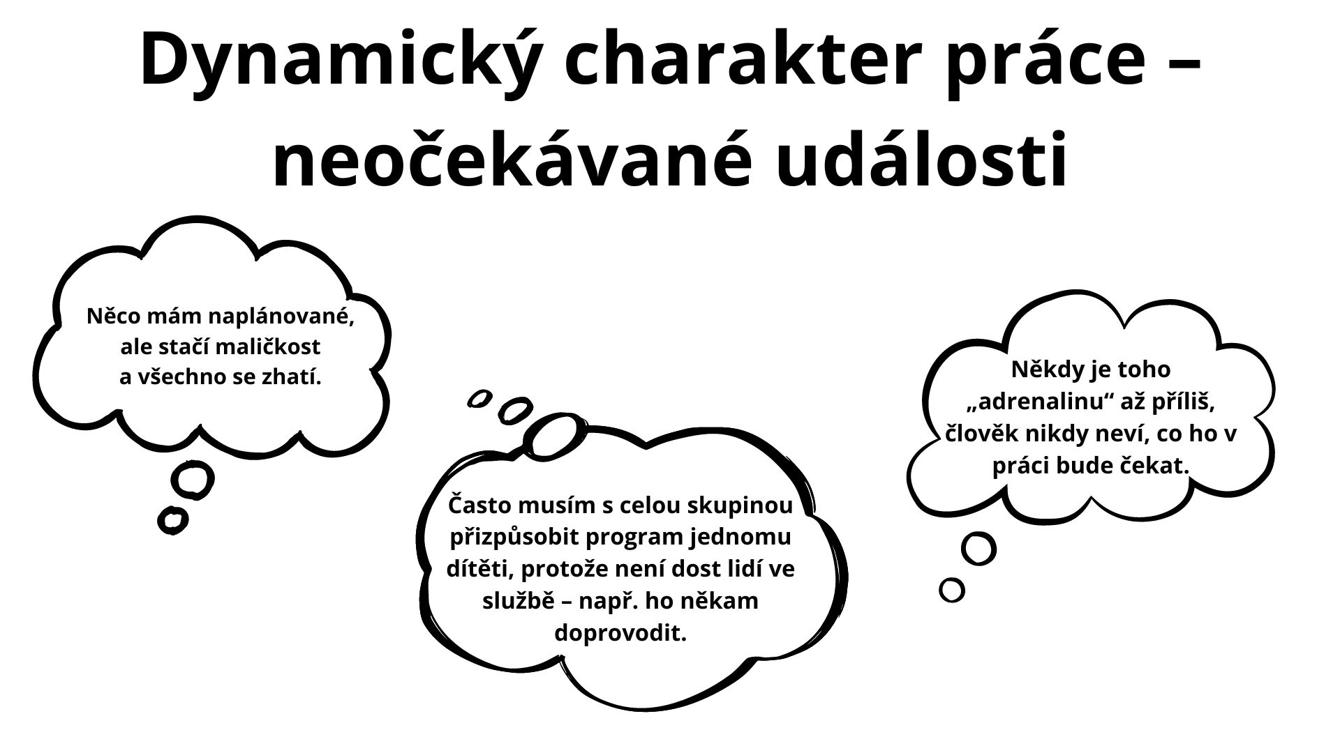 Dynamický charakter práce – neočekávané události